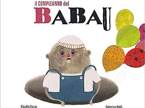 “Il compleanno del Babau”, un picture book per esplorare le paure infantili, un mondo bizzarro in cui i bambini sono assolutamente autentici